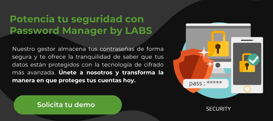 Potencia tu seguridad con gestor de contraseñas Password manager by LABS. Almacena tus contraseñas de forma segura